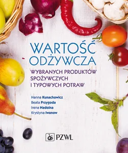 Wartość odżywcza wybranych produktów spożywczych i typowych potraw Wartość odżywcza wybranych produktów spożywczych i typowych potraw