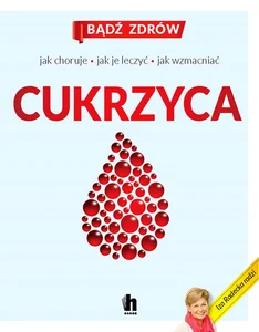 Bądź zdrów Cukrzyca Przyczyna Przebieg Profilaktyka
