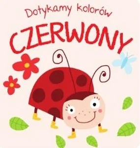 Dotykamy kolorów Czerwony Dotykamy kolorów Czerwony