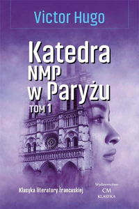 Katedra NMP w Paryżu Tom 1