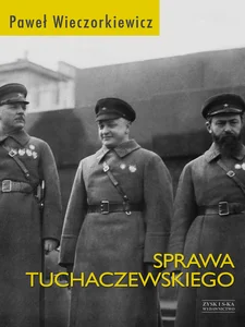 Sprawa Tuchaczewskiego Sprawa Tuchaczewskiego