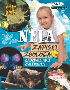 Nela Zapiski zoologa Zadziwiające zwierzęta Nela Zapiski zoologa Zadziwiające zwierzęta