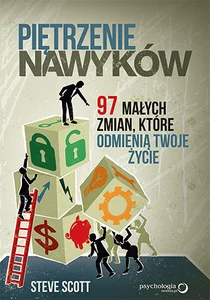 Piętrzenie nawyków 97 małych zmian, które odmienią Twoje życie