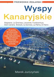 Wyspy Kanaryjskie Przewodnik żeglarski Wyspy Kanaryjskie Przewodnik żeglarski