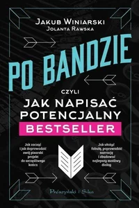 Po bandzie czyli jak napisać potencjalny bestseller Po bandzie czyli jak napisać potencjalny bestseller