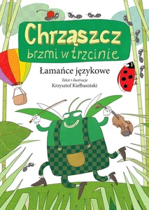 Chrząszcz brzmi w trzcinie łamańce językowe Chrząszcz brzmi w trzcinie łamańce językowe