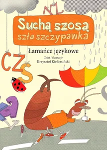 Suchą szosą szła szczypawka Łamańce językowe
