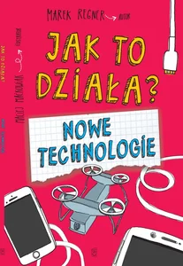 Jak to działa? Nowe technologie
