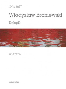 Nie to! Dokąd? Wiersze Nie to! Dokąd? Wiersze