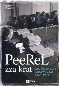 PeeReL zza krat Głośne sprawy sądowe z lat 1945-1989