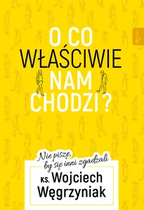 O co właściwie nam chodzi? Nie piszę, by się inni zgadzali