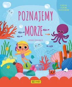 Poznajemy morze Książeczka z klapkami i niesodziankami Poznajemy morze Książeczka z klapkami i niesodziankami