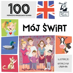 100 pierwszych słówek. 100 angielskich słówek. Mój świat 100 pierwszych słówek. 100 angielskich słówek. Mój świat