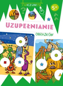 Ćwicz umysł. Uzupełnianie obrazków Ćwicz umysł. Uzupełnianie obrazków