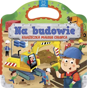 Na budowie Książeczka małego chłopca