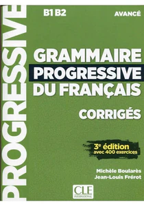 Grammaire Progressive du Francais avance corriges B1 B2