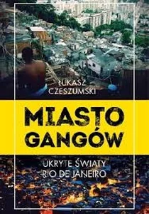 Miasto gangów Ukryte światy Rio de Janeiro