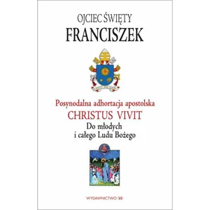 Adhortacja Christus vivit Do młodych i całego Ludu Bożego