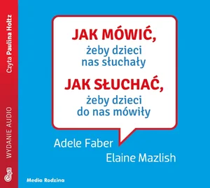 Jak mówić, żeby dzieci nas słuchały