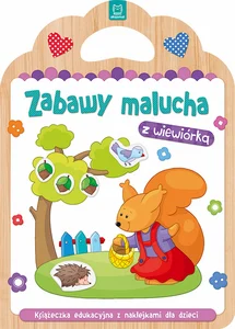 Zabawy malucha z wiewiórką Książeczka edukacyjna z naklejkami dla dzieci Zabawy malucha z wiewiórką Książeczka edukacyjna z naklejkami dla dzieci