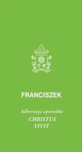 Christus vivit Adhortacja apostolska Christus vivit Adhortacja apostolska