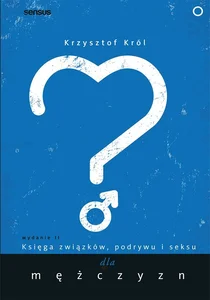 Księga związków, podrywu i seksu dla mężczyzn Księga związków, podrywu i seksu dla mężczyzn