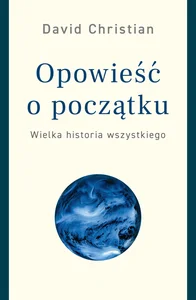 Opowieść o początku Wielka historia wszystkiego