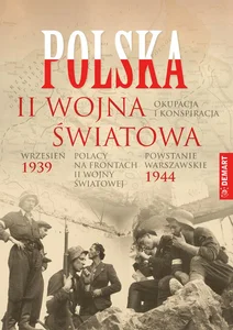 Polska 1939-1945 Wrzesień 39 Powstanie Warszawskie, Okupacja i konspiracja, Polacy na frontach II wojny Polska 1939-1945 Wrzesień 39 Powstanie Warszawskie, Okupacja i konspiracja, Polacy na frontach II wojny