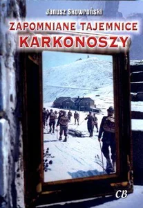 Zapomniane tajemnice Karkonoszy Zapomniane tajemnice Karkonoszy