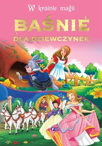 W krainie magii Baśnie dla dziewczynek W krainie magii Baśnie dla dziewczynek