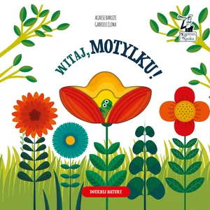 Witaj, motylku! Dotknij natury Witaj, motylku! Dotknij natury