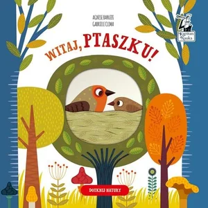 Witaj, ptaszku! Witaj, ptaszku!