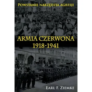 Armia Czerwona 1918-1941 Powstanie narzędzia agresji.