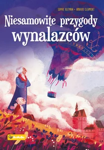 Niesamowite przygody wynalazców Niesamowite przygody wynalazców