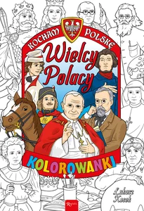 Kocham Polskę Kocham Polskę Wielcy Polacy kolorowanka Kocham Polskę Kocham Polskę Wielcy Polacy kolorowanka