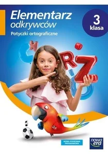 Elementarz odkrywców 3 Potyczki ortograficzne Szkoła podstawowa Elementarz odkrywców 3 Potyczki ortograficzne Szkoła podstawowa