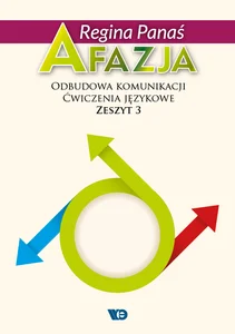 Afazja odbudowa komunikacji Ćwiczenia językowe zeszyt 3