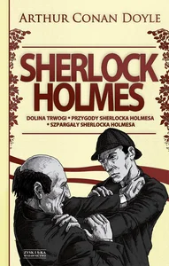Sherlock Holmes Tom 2 Dolina trwogi Przygody Sherlocka Holmesa. Szpargały Sherlocka Holmesa Sherlock Holmes Tom 2 Dolina trwogi Przygody Sherlocka Holmesa. Szpargały Sherlocka Holmesa