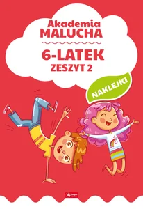 Akademia malucha 6-latek Zeszyt 2 Akademia malucha 6-latek Zeszyt 2