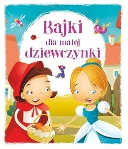 Bajki dla małej dziewczynki Bajki dla małej dziewczynki