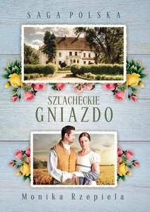 Saga Polska Szlacheckie gniazdo Część 1