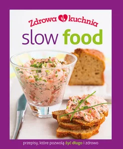 Zdrowa kuchnia Slow food Zdrowa kuchnia Slow food