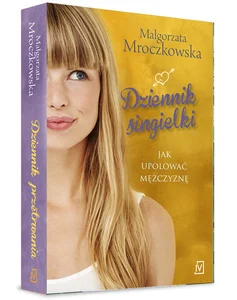 Dziennik singielki czyli jak upolować mężczyznę Dziennik singielki czyli jak upolować mężczyznę