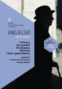 Ciekawy przypadek Beniamina Buttona i inne opowiadania Angielski z Francisem Scottem Fitzgeraldem. Ciekawy przypadek Beniamina Buttona i inne opowiadania Angielski z Francisem Scottem Fitzgeraldem.