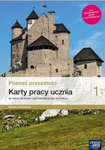 Poznać przeszłość 1 Karty pracy ucznia do historii Zakres podstawowy Liceum i technikum. Szkoła ponadpodstawowa