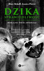 Dzika sprawiedliwość Moralne życie zwierząt