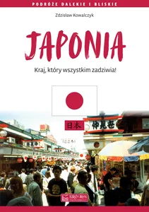 Japonia Kraj, który wszystkim zadziwia