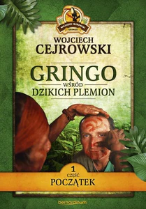 Gringo wśród dzikich plemion. Część 1 Początek Gringo wśród dzikich plemion. Część 1 Początek