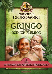 Gringo wśród dzikich plemion. Część 3 Wyprawy do Ameryki Środkowej