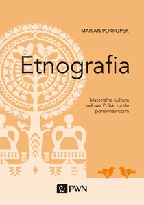 Etnografia Materialna kultura ludowa Polski na tle porównawczym
